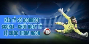 Top giải đấu thịnh hành có Correct Score