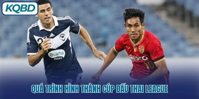 Quá trình hình thành cúp đấu Thai league