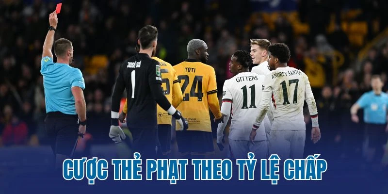 Cược thẻ phạt theo tỷ lệ chấp