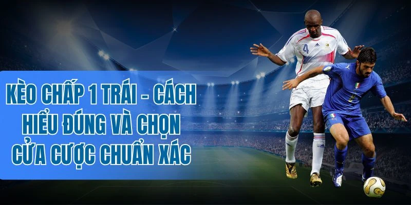 Tình huống cửa trên thắng cách biệt 1 bàn