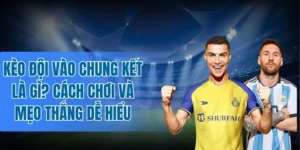 Theo dõi lịch thi đấu trong kèo đội vào chung kết