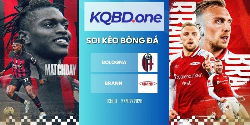 Nhận định soi kèo Bologna vs Brann - Cup C2, 27/02/2026