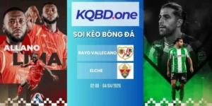 Nhận định soi kèo Rayo Vallecano vs Elche  - La Liga, 04/04/2026