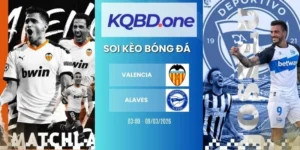 soi kèo Valencia vs Alavés - La Liga, 09/03/2026