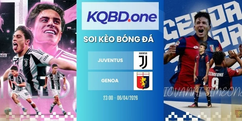 Nhận định soi kèo Juventus vs Genoa - Serie A, 06/04/2026